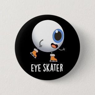 Öga Skater Funny Ice Skating Pun Mörk BG Knapp