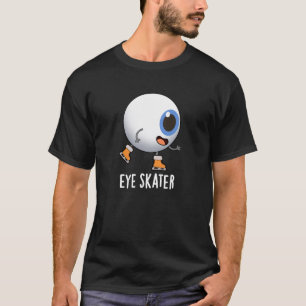 Öga Skater Funny Ice Skating Pun Mörk BG T Shirt