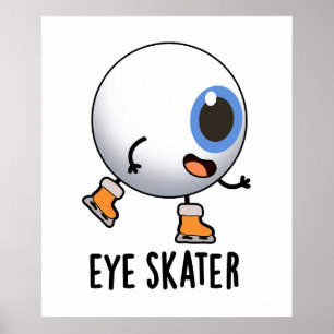 Öga Skater Funny Ice Skating Pun Poster