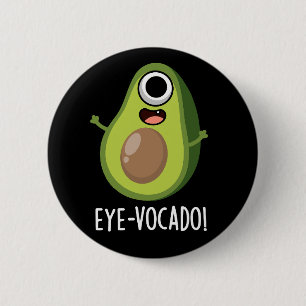 Öga-vocado Funny Avocado Pun Mörk BG Knapp