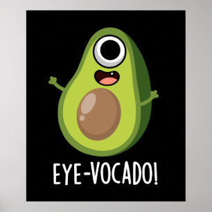 Öga-vocado Funny Avocado Pun Mörk BG Poster