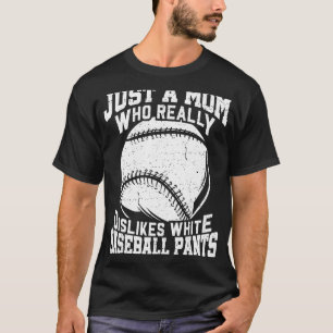 Ogillar White Baseball Byxor Mamma Softball T Shirt