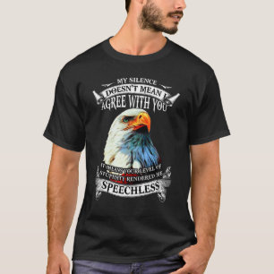 Ögon min tystnad Elak inte att jag håller med dig. T Shirt