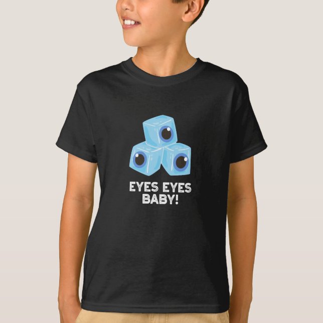 Ögon Ögon Baby Funny Ice Eyebulls Pun Mörk BG T Shirt (Framsida)