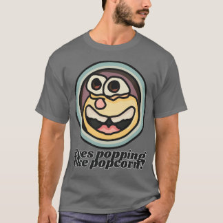 Ögon poppar som popcorn! | Funny T Shirt