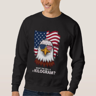 Ögon vad fan är ett kilogram USA Amerika-parti Lång Ärmad Tröja
