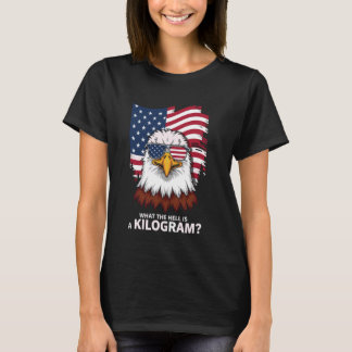 Ögon vad fan är ett kilogram USA Amerika-parti T Shirt