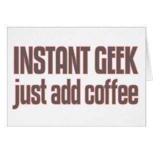 Ögonblickgeeken tillfogar precis kaffe hälsningskort