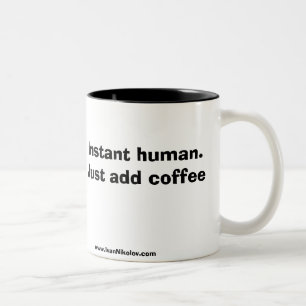 Ögonblickmänniska. Tillfoga precis kaffe Två-Tonad Mugg