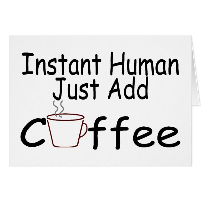 Ögonblickmänniskan tillfogar precis kaffe hälsningskort (Framsidan Horizontal)