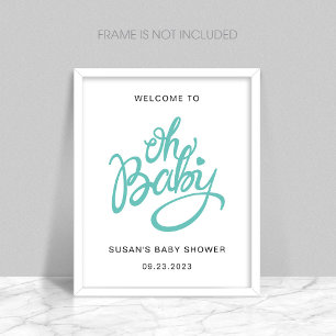 Oh Baby - Baby Shower Welcome Poster - Turkos