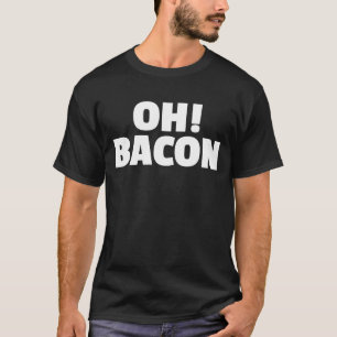 OH BACON Ode till Sweet Ljud & Smell av kokt T Shirt