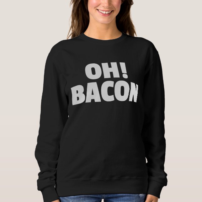 OH BACON Ode to The Sweet Sound & Smell of Cooked  T Shirt (Framsida)