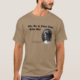 Oh, Be A Fine Girl - Kiss Me! - Annie Jump Cannon T-shirt