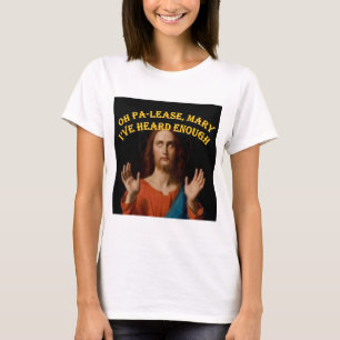 Oh behaga Mary som jag har hört nog Tee Shirt