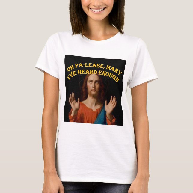 Oh behaga Mary som jag har hört nog Tee Shirt (Framsida)