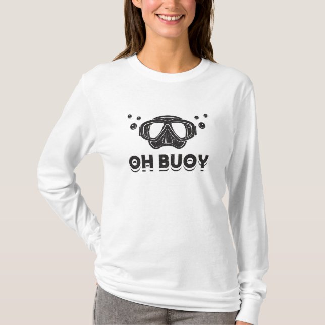 Oh Buoy Dyka Diver Ocean Deep Sea Dive Dive T Shirt (Framsida)