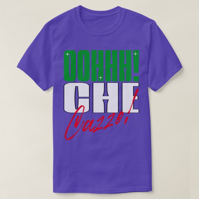 Oh che cazzo italiensk slang t shirt (Design framsida)