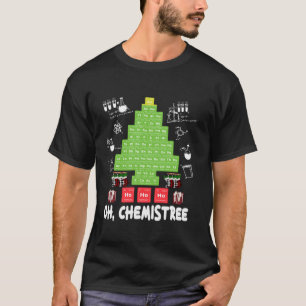 Oh Chemist Träd Chemistree Funny Science Chemistry T Shirt