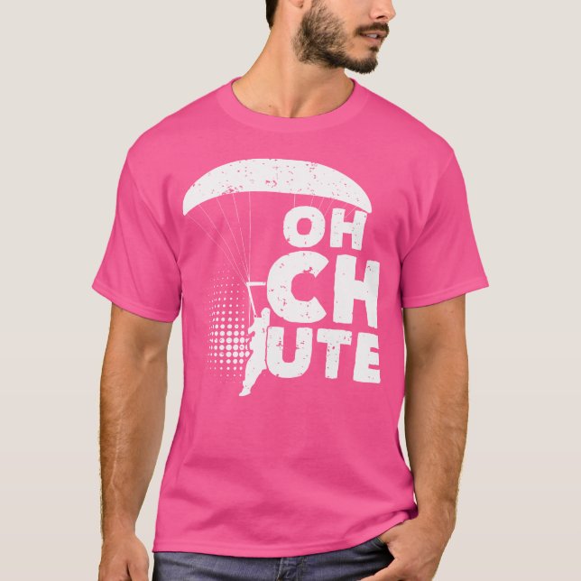 Oh Chute Skydiver Fallskärm Skydiving T Shirt (Framsida)