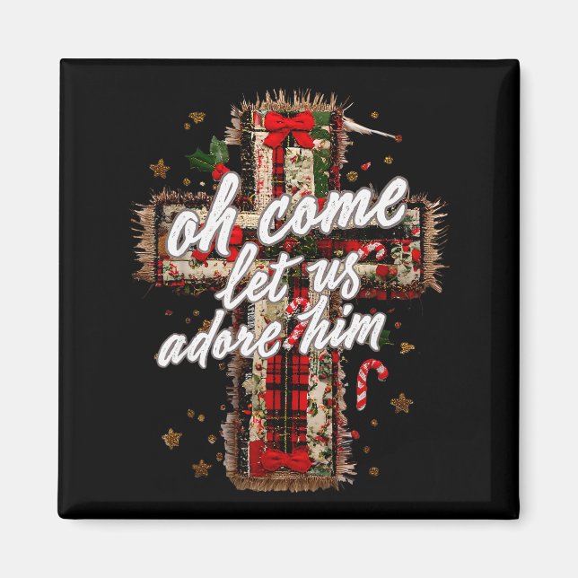 Oh Come Let Us Adore Him Christian Cross Jesus Chr Magnet (Framsidan)