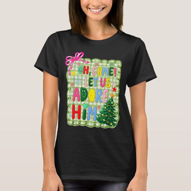 Oh Come Let Us Adore Him Jesus Xmas Tree Preppy Ch T Shirt (Framsida)