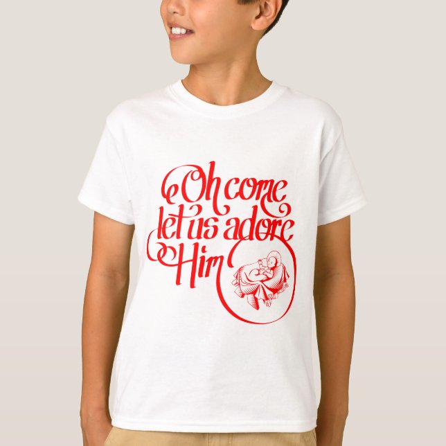 Oh come let us adore Him T Shirt (Framsida)