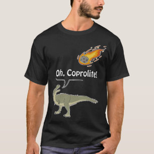Oh Coprolite T Shirt