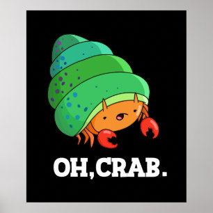 Oh Crab Funny Crab Phrase Pun Mörk BG Poster