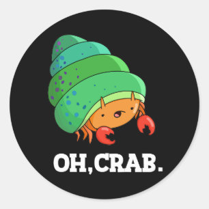 Oh Crab Funny Crab Phrase Pun Mörk BG Runt Klistermärke