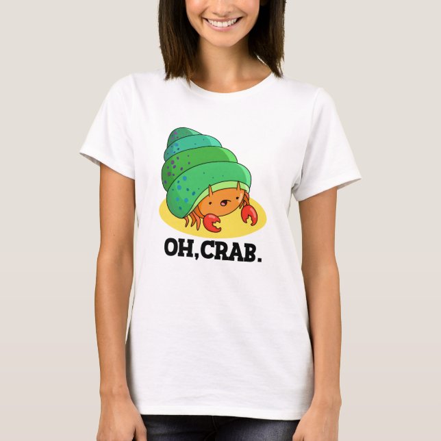 Oh Crab Funny Crab Phrase Pun T Shirt (Framsida)