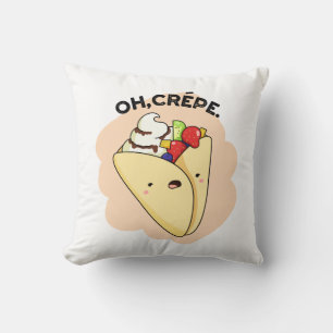 Oh Crepe Funny Food Pun Kudde