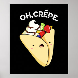 Oh Crepe Funny Food Pun Mörk BG Poster