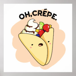 Oh Crepe Funny Food Pun Poster