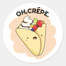 Oh Crepe Funny Food Pun Runt Klistermärke