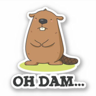 Oh Dam Funny Beaver Pun Klistermärken