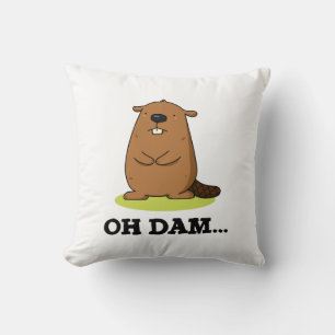 Oh Dam Funny Beaver Pun Kudde