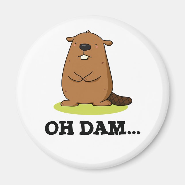 Oh Dam Funny Beaver Pun Magnet (Framsidan)