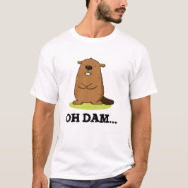 Oh Dam Funny Beaver Pun T Shirt
