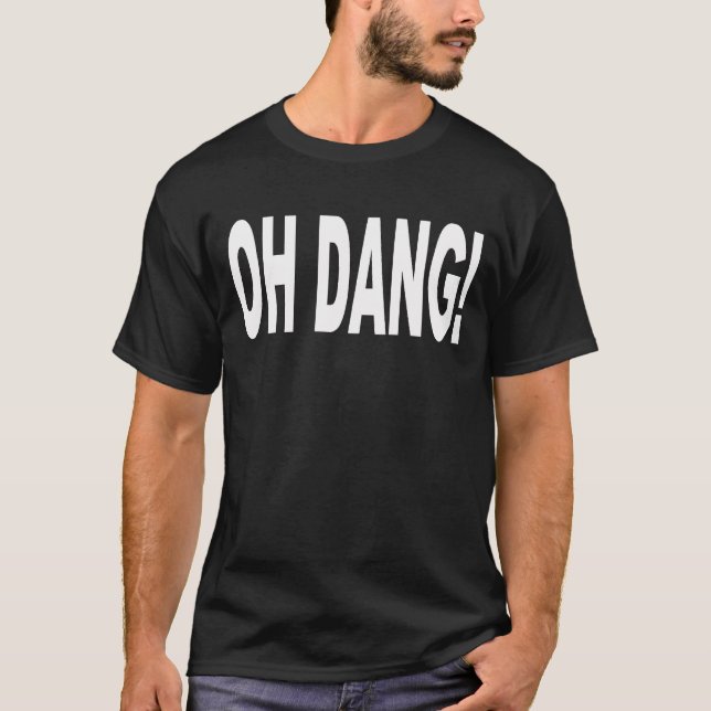 OH DANG! TRÖJA (Framsida)