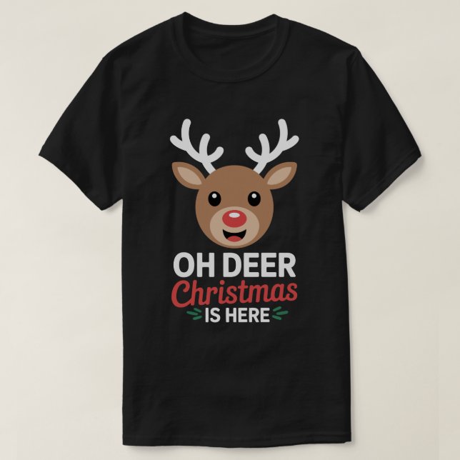 Oh Deer Christmas Is Here Cute Reindeer Tee (Design framsida)