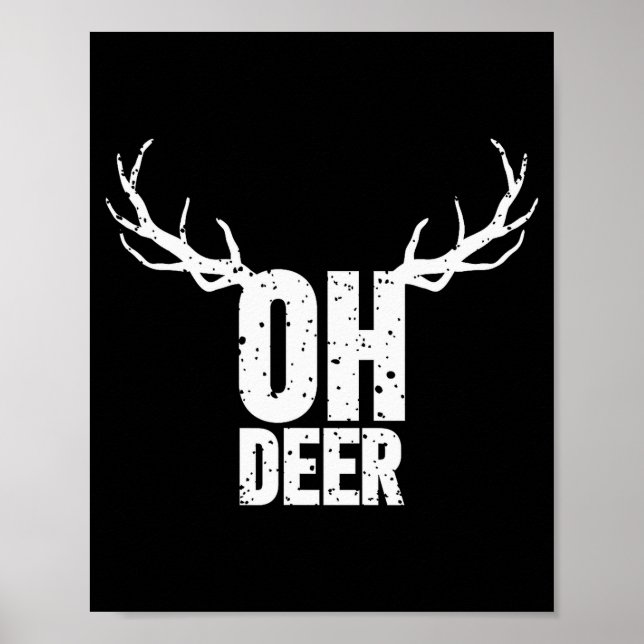 Oh Deer Funny Pun Gag Apparel  Poster (Framsidan)