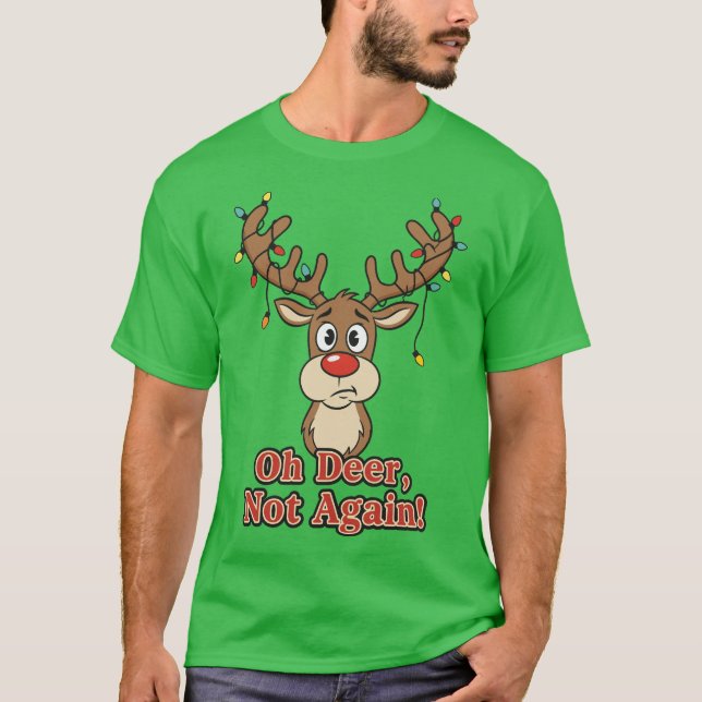 Oh Deer Not Again Funny Reindeer T Shirt (Framsida)