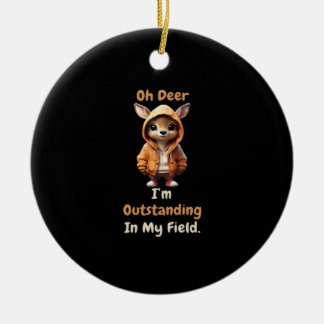 Oh Deer Outstanding In My Field Funny HumoOrnament Julgransprydnad Keramik