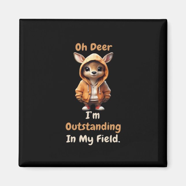 Oh Deer Outstanding In My Field Funny Humor  Magnet (Framsidan)