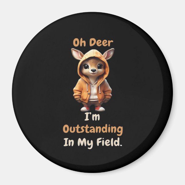 Oh Deer Outstanding In My Field Funny Humor  Magnet (Framsidan)