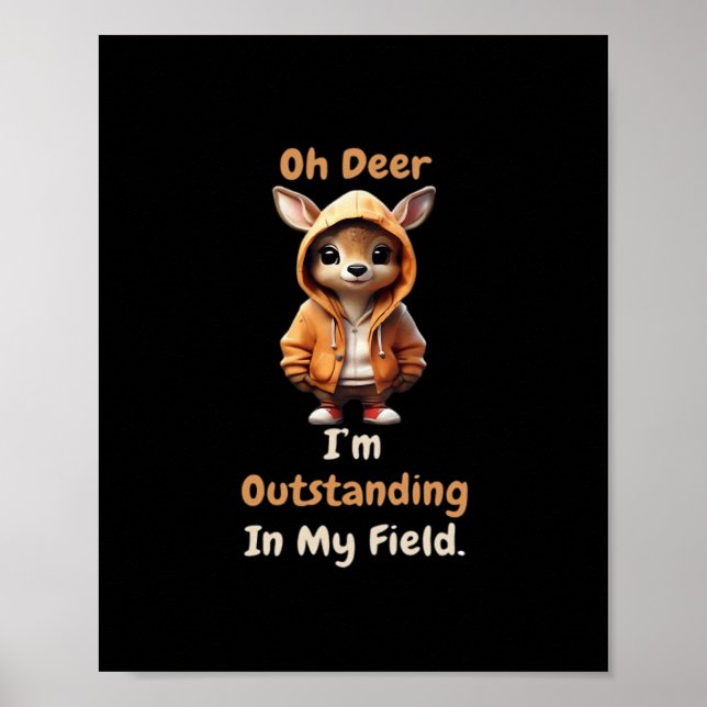 Oh Deer Outstanding In My Field Funny Humor  Poster (Framsidan)