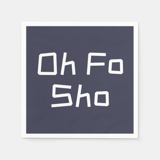 Oh Fo Sho Humor Slang Pappersservett (Framsidan)