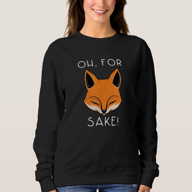 oh for fox sake   idea for women animal t shirt (Framsida)