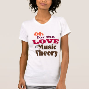 Oh för kärleken av musikteorin t shirt
